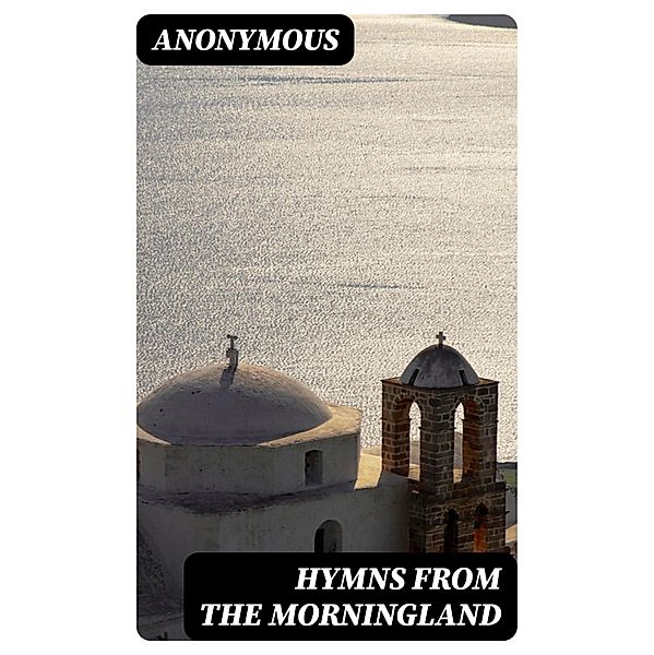 Hymns from the Morningland, Anonymous