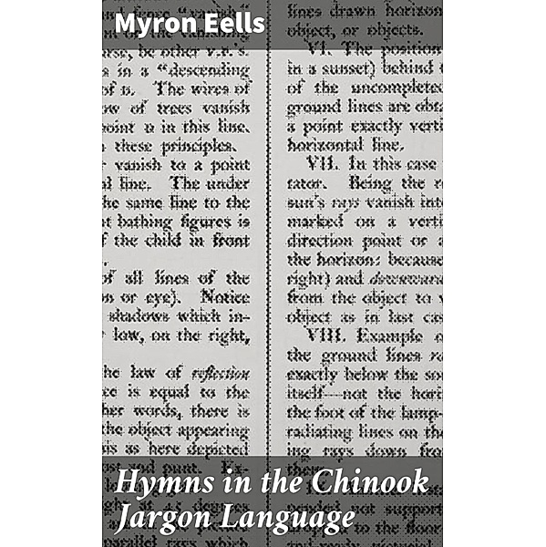Hymns in the Chinook Jargon Language, Myron Eells