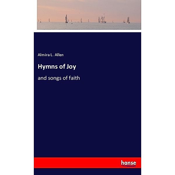Hymns of Joy, Almira L. Allen