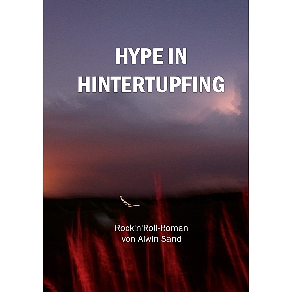 Hype in Hintertupfing, Alwin Sand