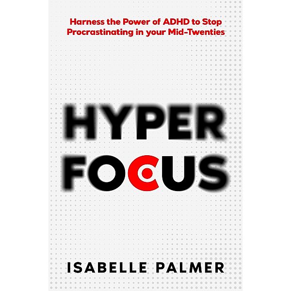 Hyper Focus, Isabelle Palmer