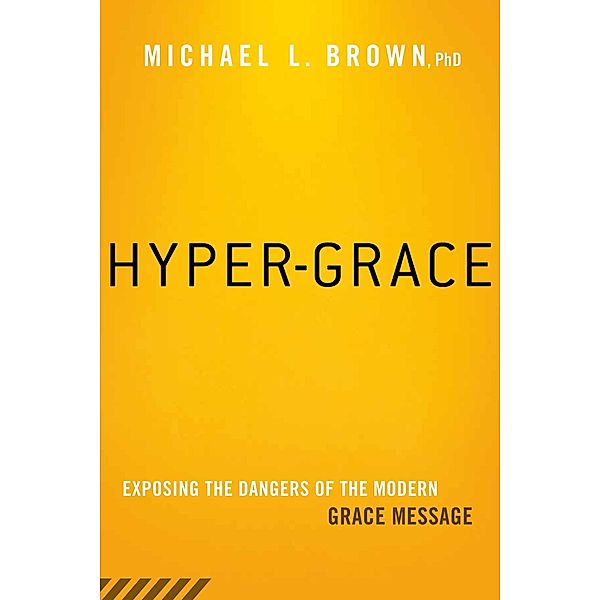 Hyper-Grace, Michael L. Brown