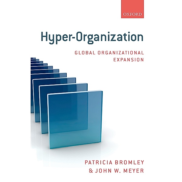 Hyper-Organization, Patricia Bromley, John W. Meyer