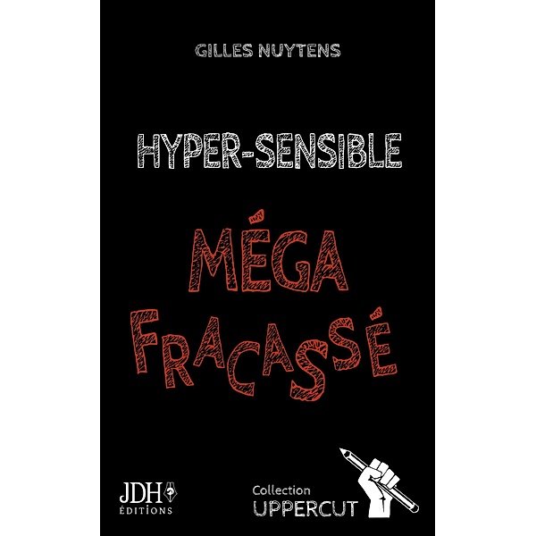 Hyper-Sensible, Méga-Fracassé, Gilles Nuytens