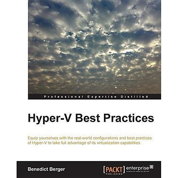 Hyper-V Best Practices, Benedict Berger