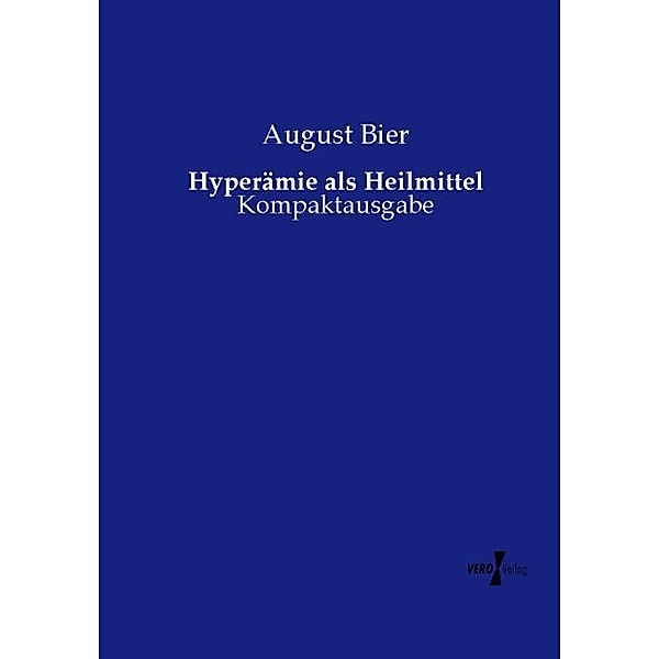 Hyperämie als Heilmittel, August Bier