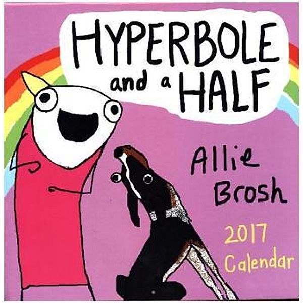 Hyperbole and a Half 2017 Wall Calendar, Allie Brosh