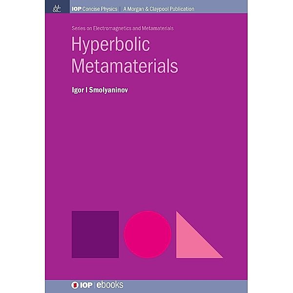 Hyperbolic Metamaterials / IOP Concise Physics, Igor I Smolyaninov