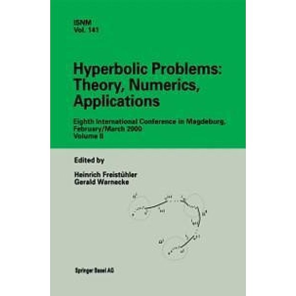 Hyperbolic Problems: Theory, Numerics, Applications / International Series of Numerical Mathematics Bd.141