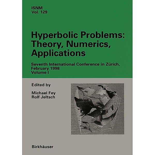 Hyperbolic Problems: Theory, Numerics, Applications / International Series of Numerical Mathematics Bd.129
