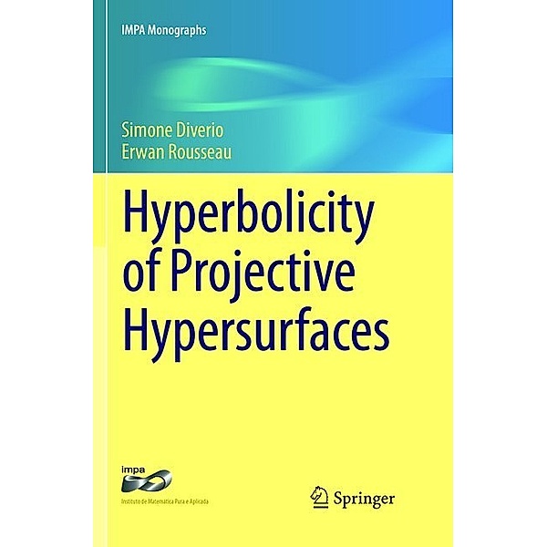 Hyperbolicity of Projective Hypersurfaces, Simone Diverio, Erwan Rousseau