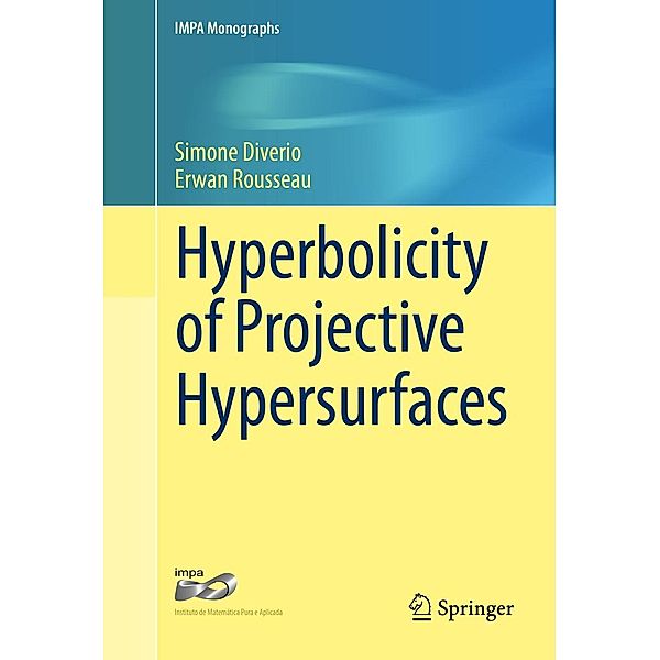 Hyperbolicity of Projective Hypersurfaces / IMPA Monographs Bd.5, Simone Diverio, Erwan Rousseau