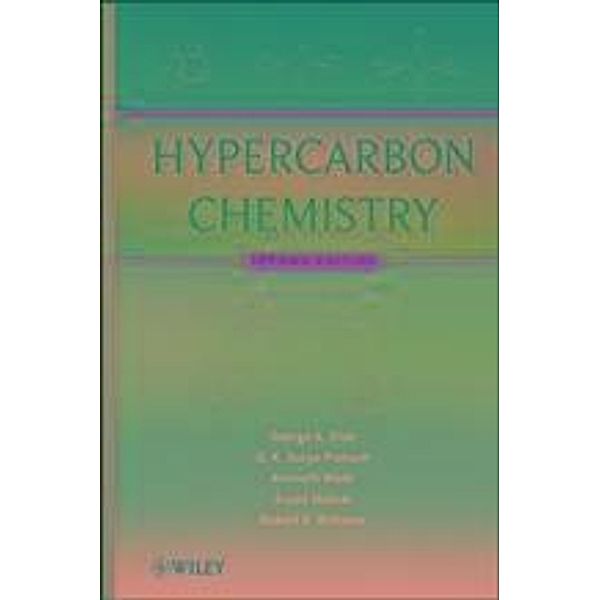 Hypercarbon Chemistry, George A. Olah, G. K. Surya Prakash, Robert E. Williams, Kenneth Wade, Árpád Molnár