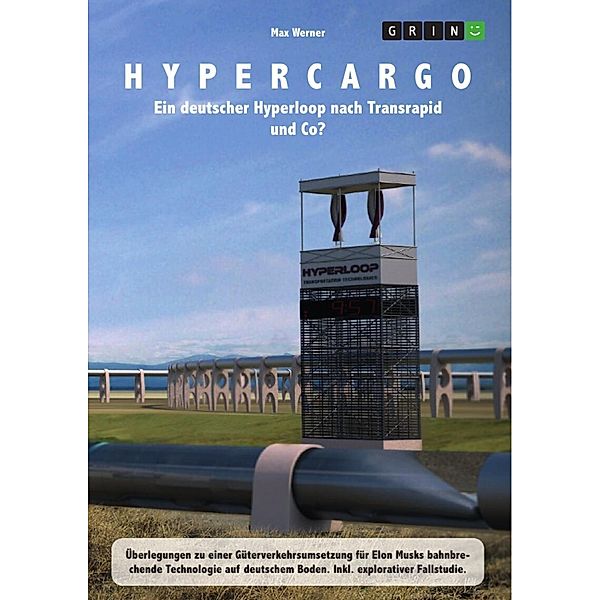 Hypercargo. Ein deutscher Hyperloop nach Transrapid und Co?, Max Werner