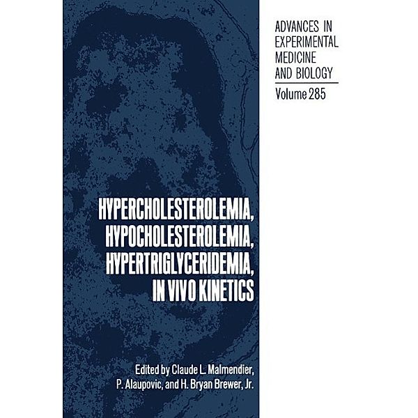Hypercholesterolemia, Hypocholesterolemia, Hypertriglyceridemia, in Vivo Kinetics / Advances in Experimental Medicine and Biology Bd.285