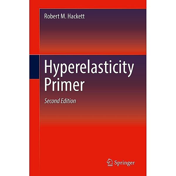 Hyperelasticity Primer, Robert M. Hackett