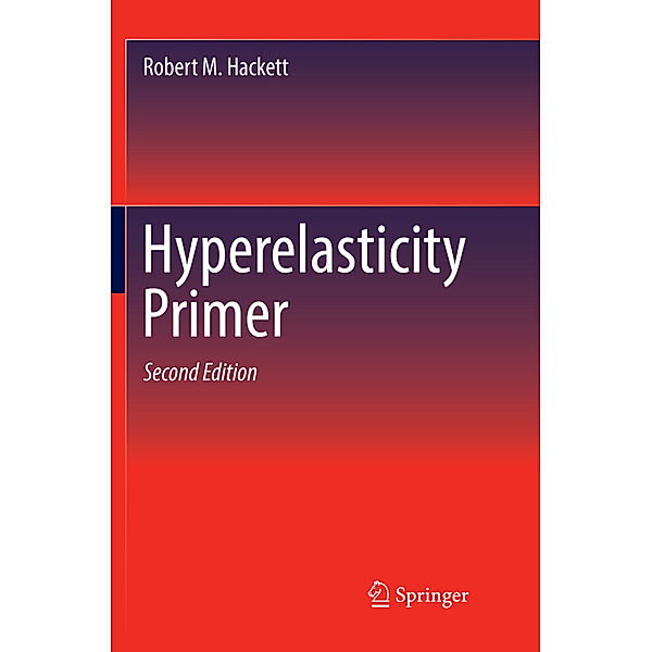 Hyperelasticity Primer, Robert M. Hackett