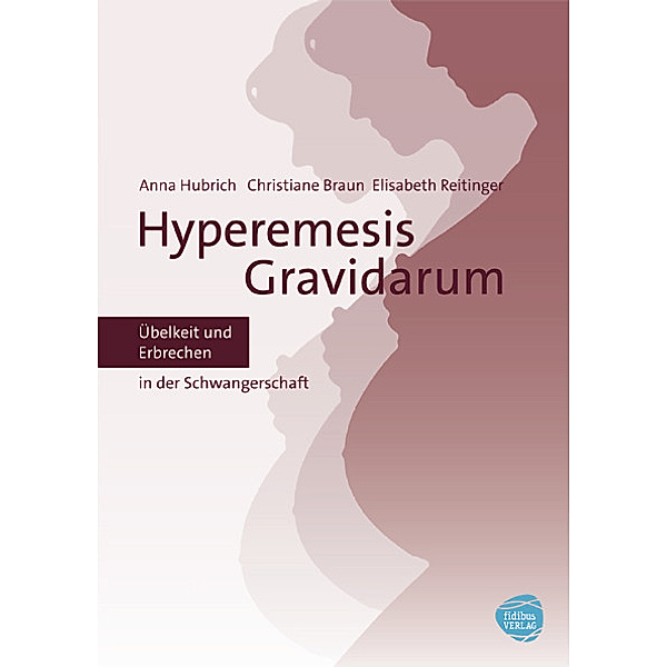Hyperemesis Gravidarum, Elisabeth Reitinger, Christiane Braun, Anna Hubrich