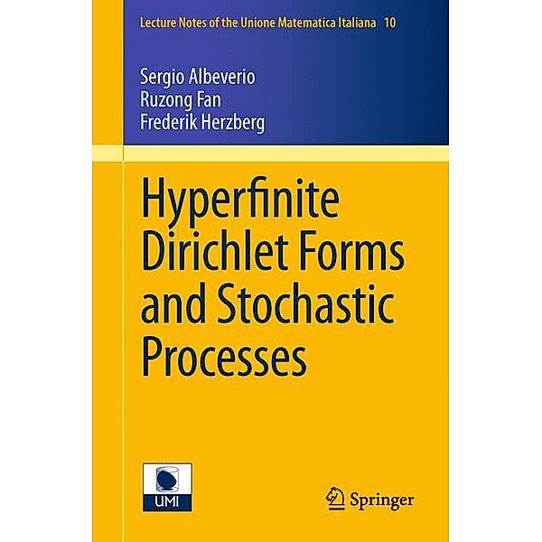 Hyperfinite Dirichlet Forms and Stochastic Processes, Sergio Albeverio, Ruzong Fan, Frederik S. Herzberg