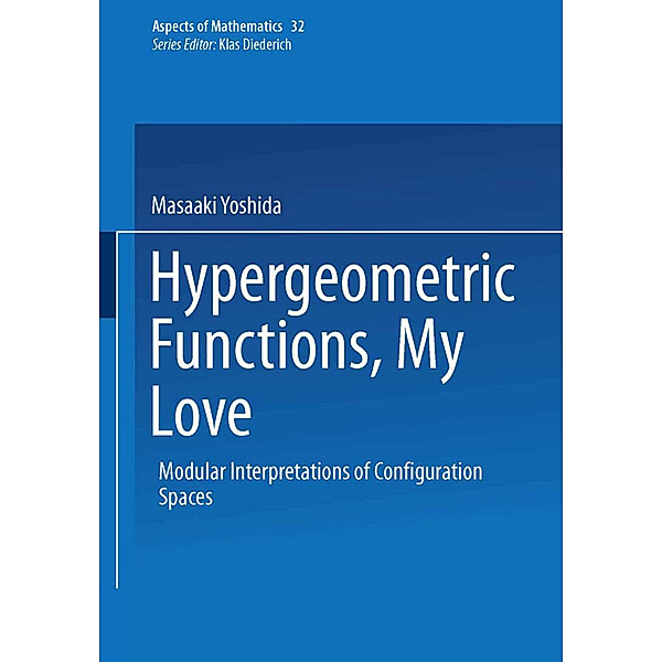Hypergeometric Functions, My Love, Masaaki Yoshida