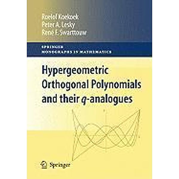 Hypergeometric Orthogonal Polynomials and Their q-Analogues / Springer Monographs in Mathematics, Roelof Koekoek, Peter A. Lesky, René F. Swarttouw