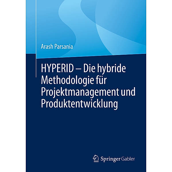 HYPERID - Die hybride Methodologie für Projektmanagement und Produktentwicklung, Arash Parsania