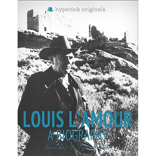 Hyperink Biography: Louis L'Amour: A Biography, Anita Tsuchiya