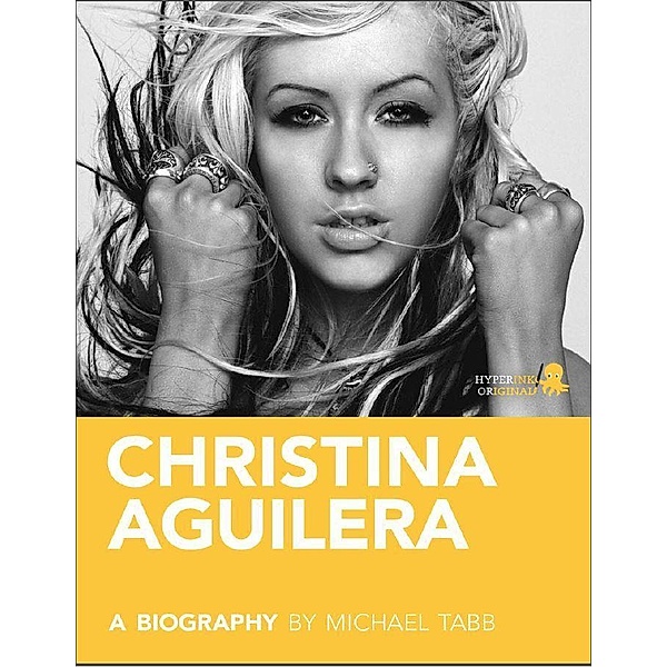 Hyperink: Christina Aguilera: A Biography, Michael Tabb