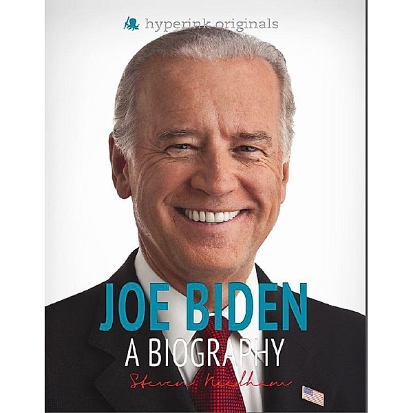 Hyperink: Joe Biden: A Biography, Steven Needham