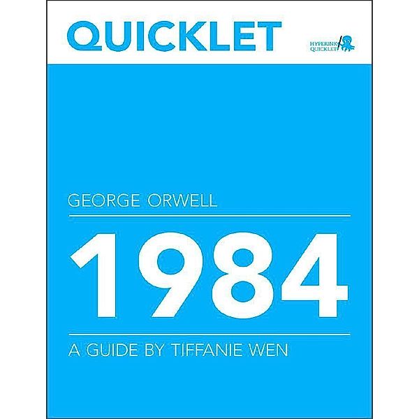 Hyperink: Quicklet on George Orwell's 1984, Tiffanie Wen