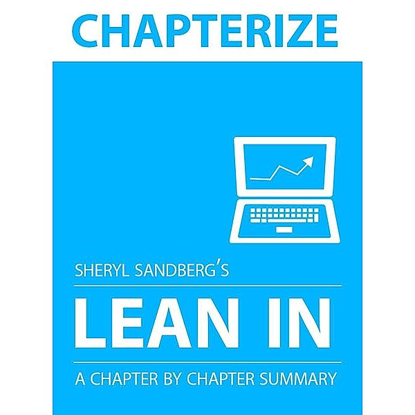 Hyperink Quicklets: Chapterize -- Lean In by Sheryl Sandberg, John Delaney