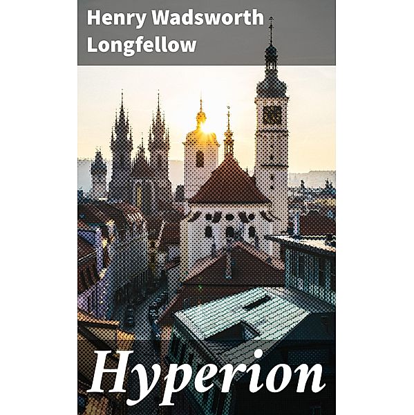 Hyperion, Henry Wadsworth Longfellow