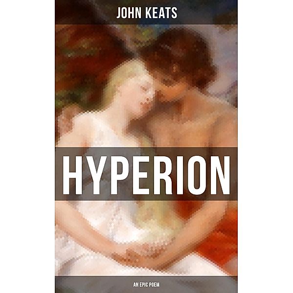 Hyperion (An Epic Poem), John Keats