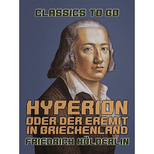 Hyperion oder Der Eremit in Griechenland, Friedrich Hölderlin