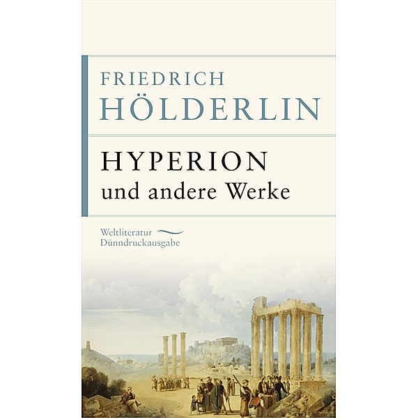 Hyperion und andere Werke, Friedrich Hölderlin