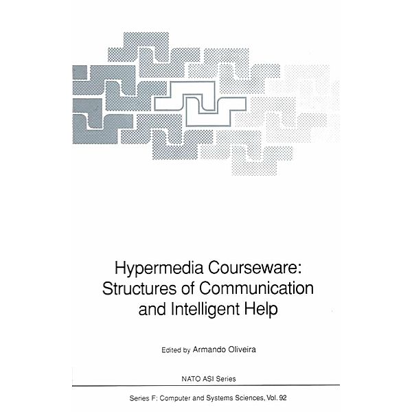 Hypermedia Courseware: Structures of Communication and Intelligent Help / NATO ASI Subseries F: Bd.92