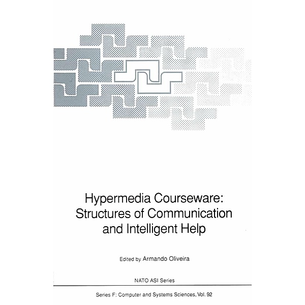 Hypermedia Courseware: Structures of Communication and Intelligent Help / NATO ASI Subseries F: Bd.92