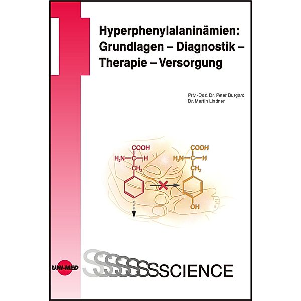 Hyperphenylalaninämien: Diagnostik - Therapie - Versorgung / UNI-MED Science, Peter Burgard, Martin Lindner