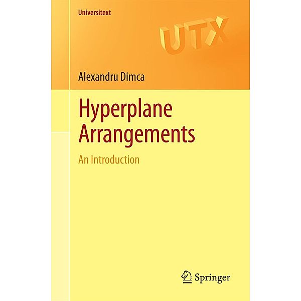 Hyperplane Arrangements / Universitext, Alexandru Dimca