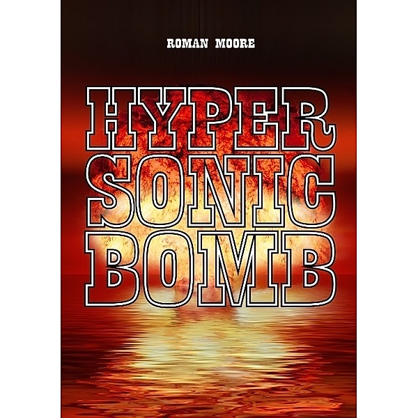 Hypersonic Bomb, Roman Moore
