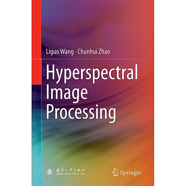 Hyperspectral Image Processing, Liguo Wang, Chunhui Zhao