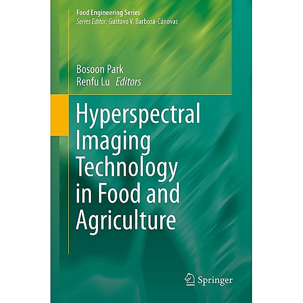 Hyperspectral Imaging Technology in Food and Agriculture / Food Engineering Series