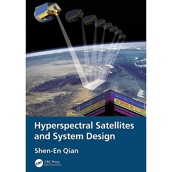 Hyperspectral Satellites and System Design, Shen-En Qian