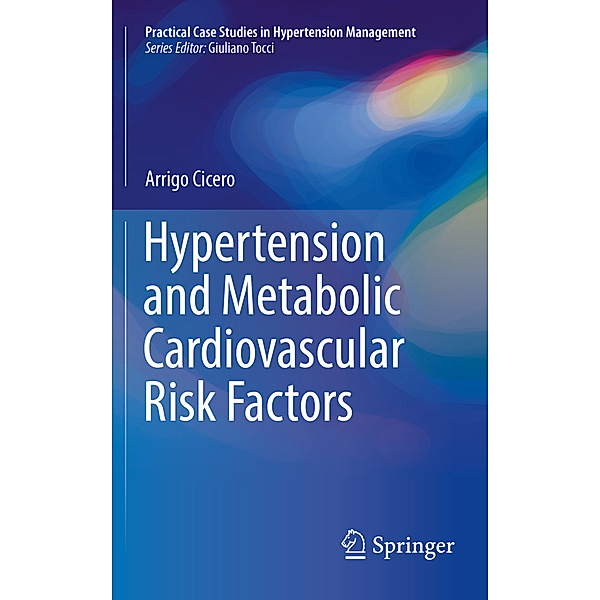 Hypertension and Metabolic Cardiovascular Risk Factors, Arrigo F. G. Cicero