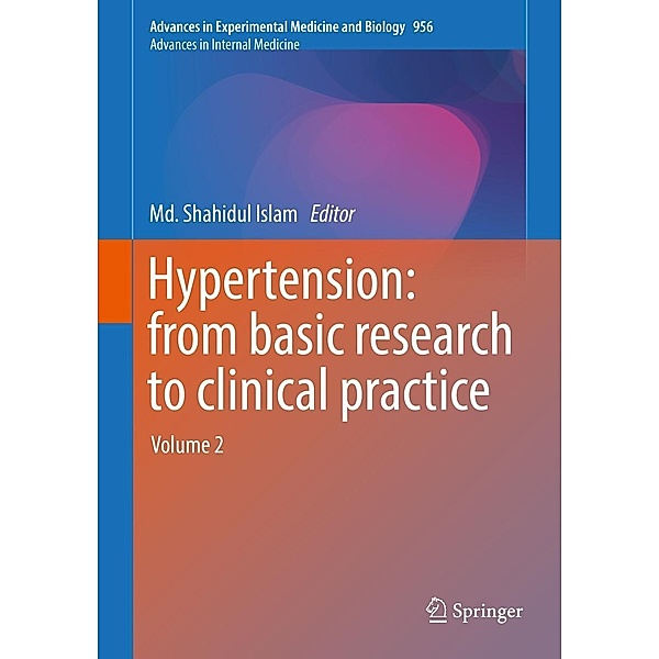 Hypertension: from basic research to clinical practice / Advances in Experimental Medicine and Biology Bd.956