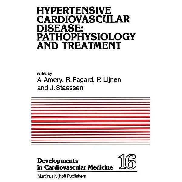 Hypertensive Cardiovascular Disease: Pathophysiology and Treatment / Developments in Cardiovascular Medicine Bd.16