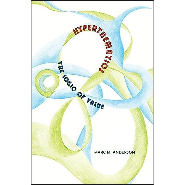 Hyperthematics / SUNY series in American Philosophy and Cultural Thought, Marc M. Anderson