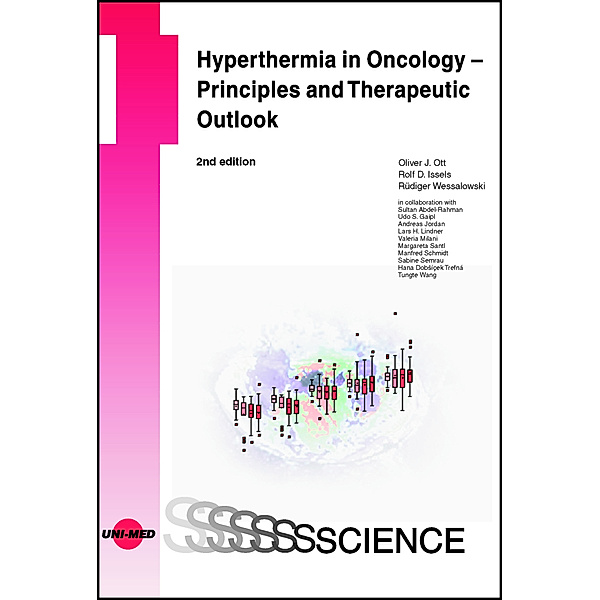 Hyperthermia in Oncology - Principles and Therapeutic Outlook, Oliver J. Ott, Rolf D. Issels, Rüdiger Wessalowski