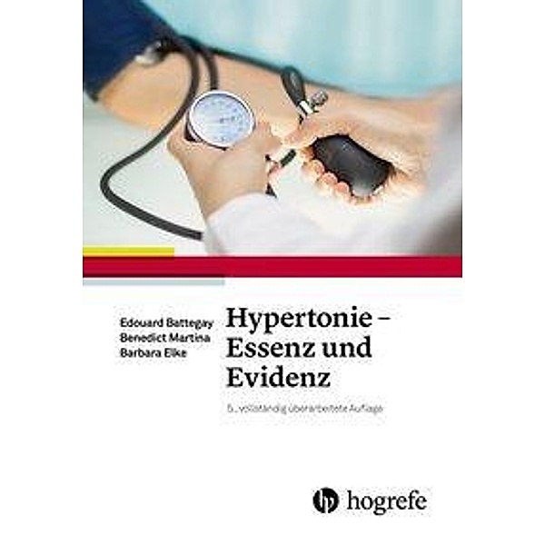 Hypertonie - Essenz und Evidenz, Edouard Battegay, Martina Benedict