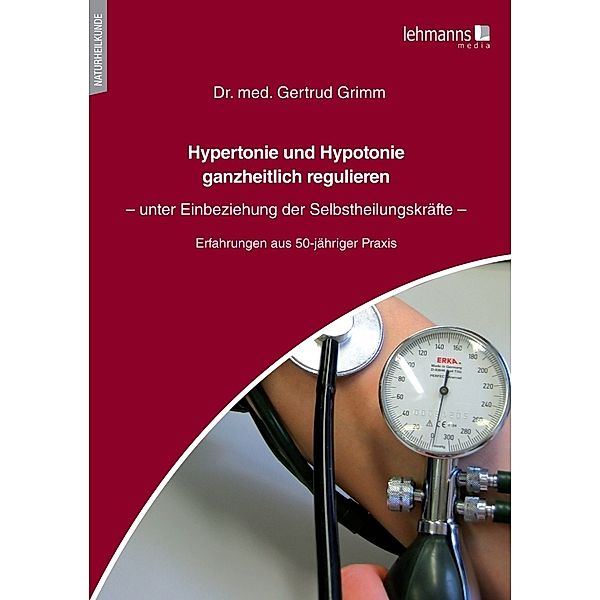 Hypertonie und Hypotonie ganzheitlich regulieren, Gertrud Grimm